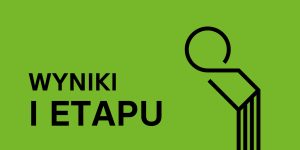 "Wyniki I etapu"